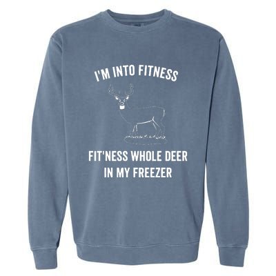 I'm Into Fitness Funny Joke Deer Hunting Gift For Hunters Garment-Dyed Sweatshirt