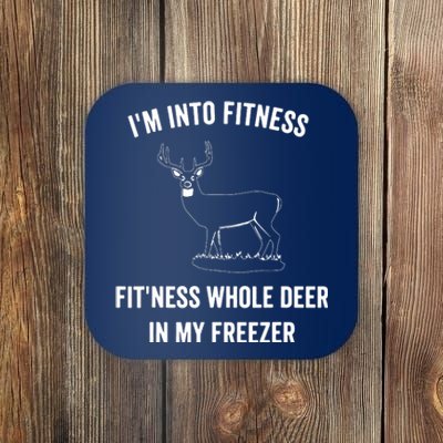 I'm Into Fitness Funny Joke Deer Hunting Gift For Hunters Coaster