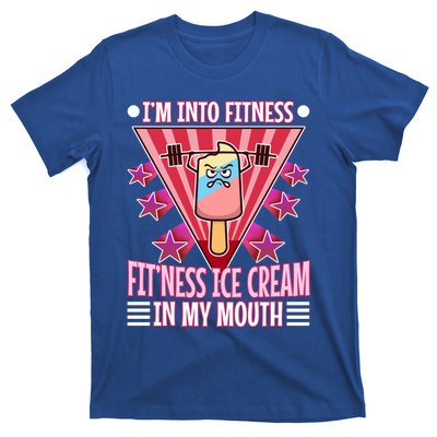 Im Into Fitness Ice Cream Great Gift T-Shirt