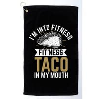 I'm into Fitness Fit'ness Taco In My Mouth Golf Towel