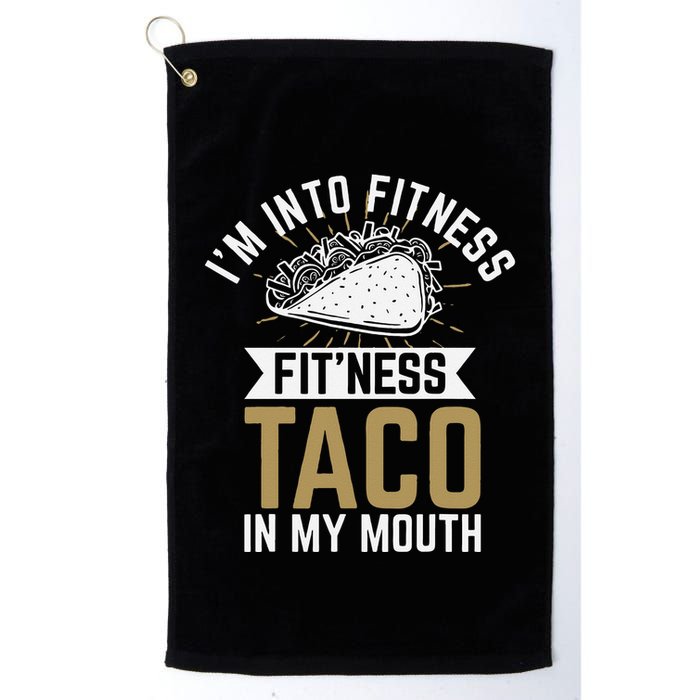 I'm into Fitness Fit'ness Taco In My Mouth Golf Towel