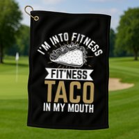 I'm into Fitness Fit'ness Taco In My Mouth Golf Towel