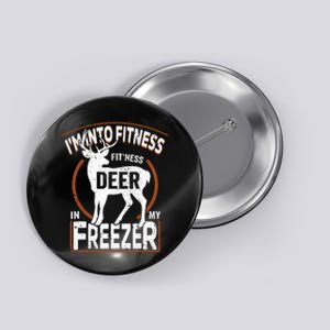 IM Into Fitness Deer Freezer Funny Dad Hunter Deer Hunting Button