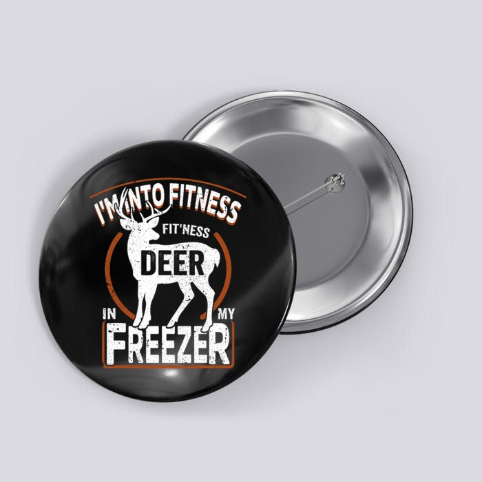 IM Into Fitness Deer Freezer Funny Dad Hunter Deer Hunting Button