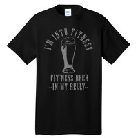 IM Into Fitness FitNess Beer In My Belly Funny Drinking Tall T-Shirt