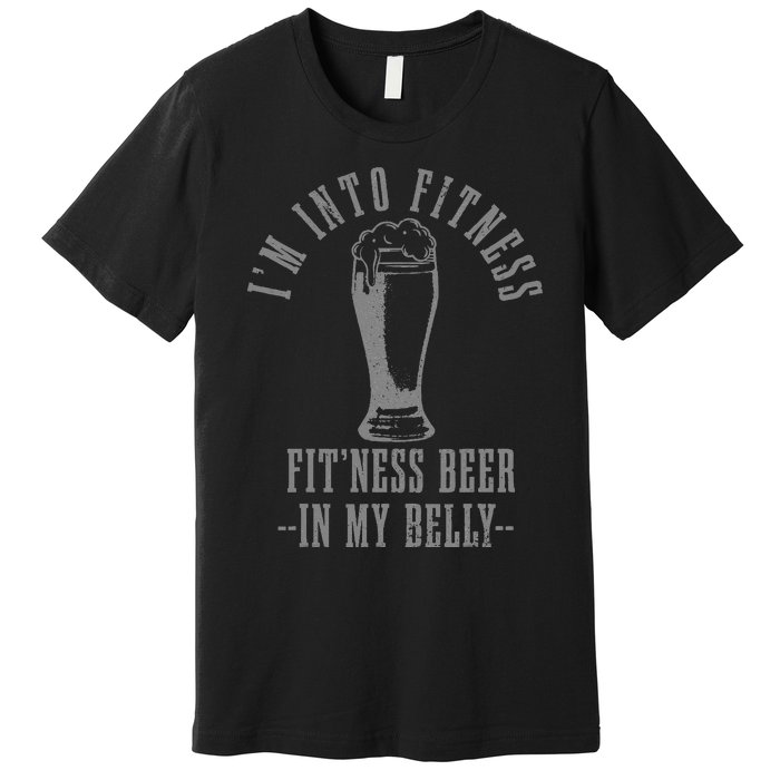 IM Into Fitness FitNess Beer In My Belly Funny Drinking Premium T-Shirt