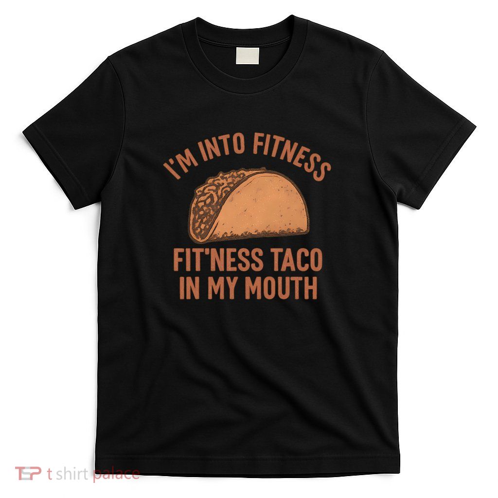 I'm Into Fitness T-Shirt