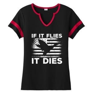 If It Flies It Dies American Flag Duck Hunter Gift Ladies Halftime Notch Neck Tee