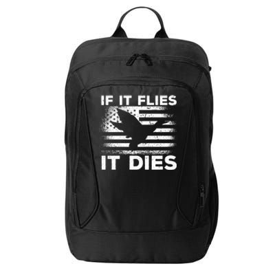 If It Flies It Dies American Flag Duck Hunter Gift City Backpack