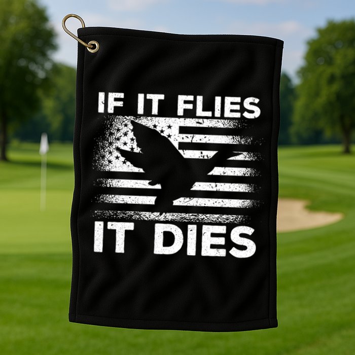 If It Flies It Dies American Flag Duck Hunter Gift Golf Towel