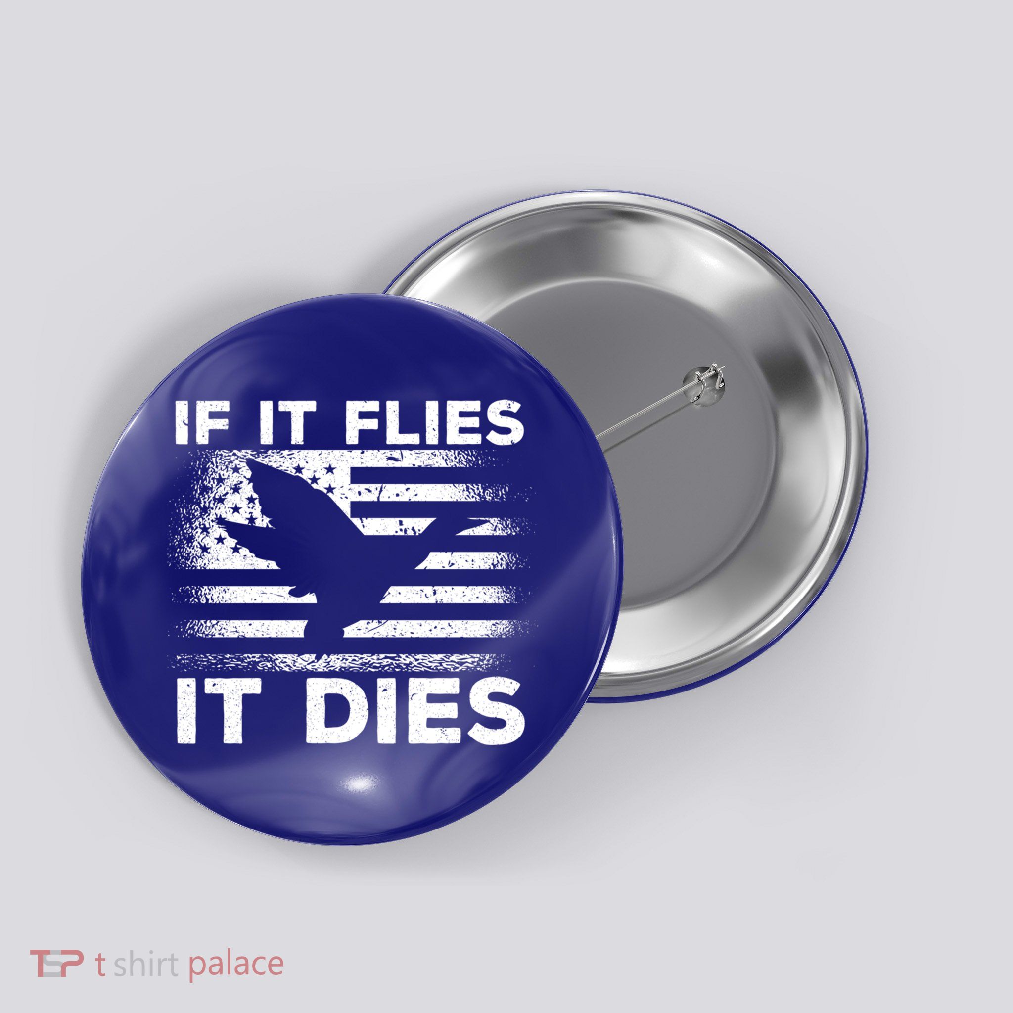 If It Flies It Dies American Flag Duck Hunter Gift Button