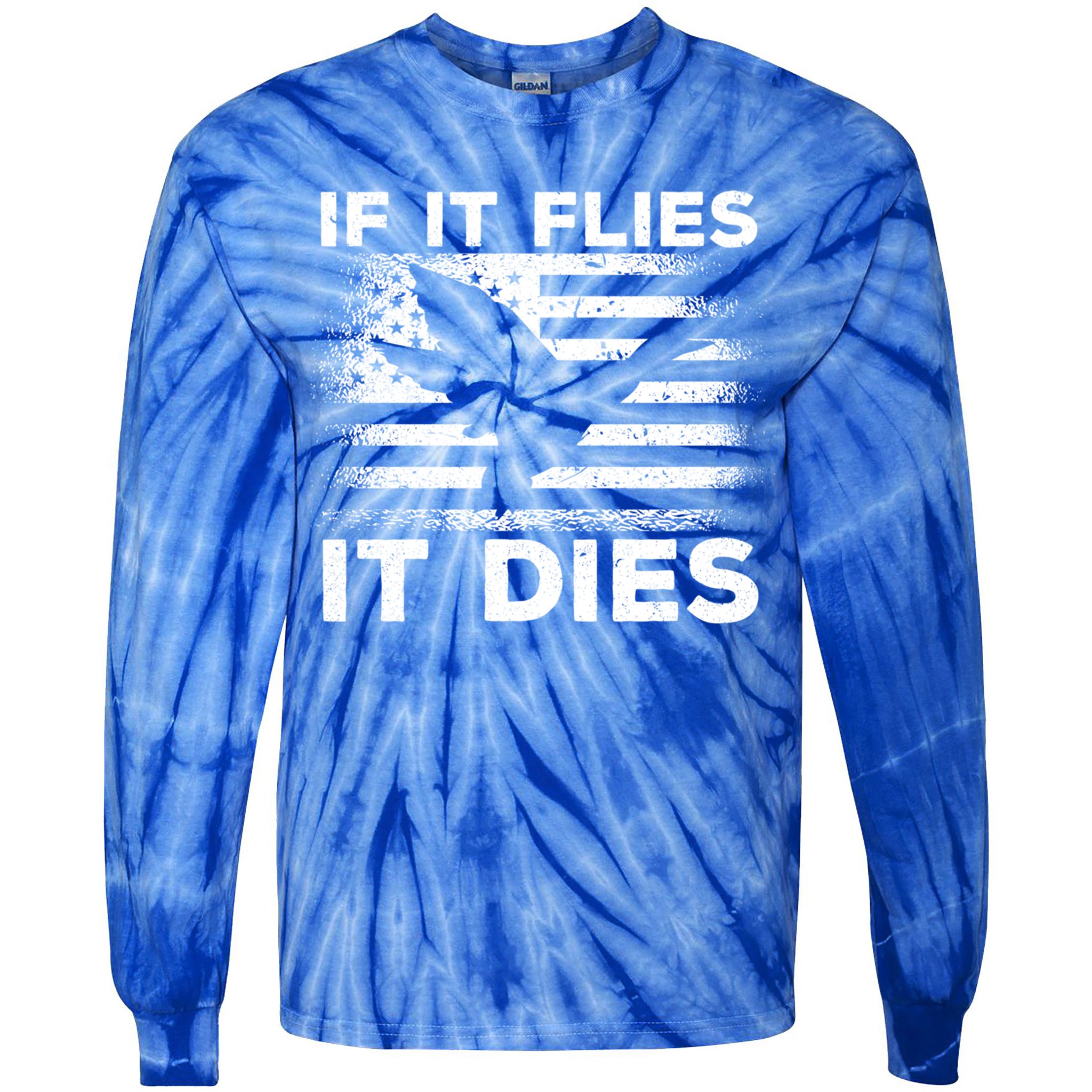 If It Flies It Dies American Flag Duck Hunter Gift Tie-Dye Long Sleeve Shirt