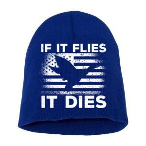 If It Flies It Dies American Flag Duck Hunter Gift Short Acrylic Beanie