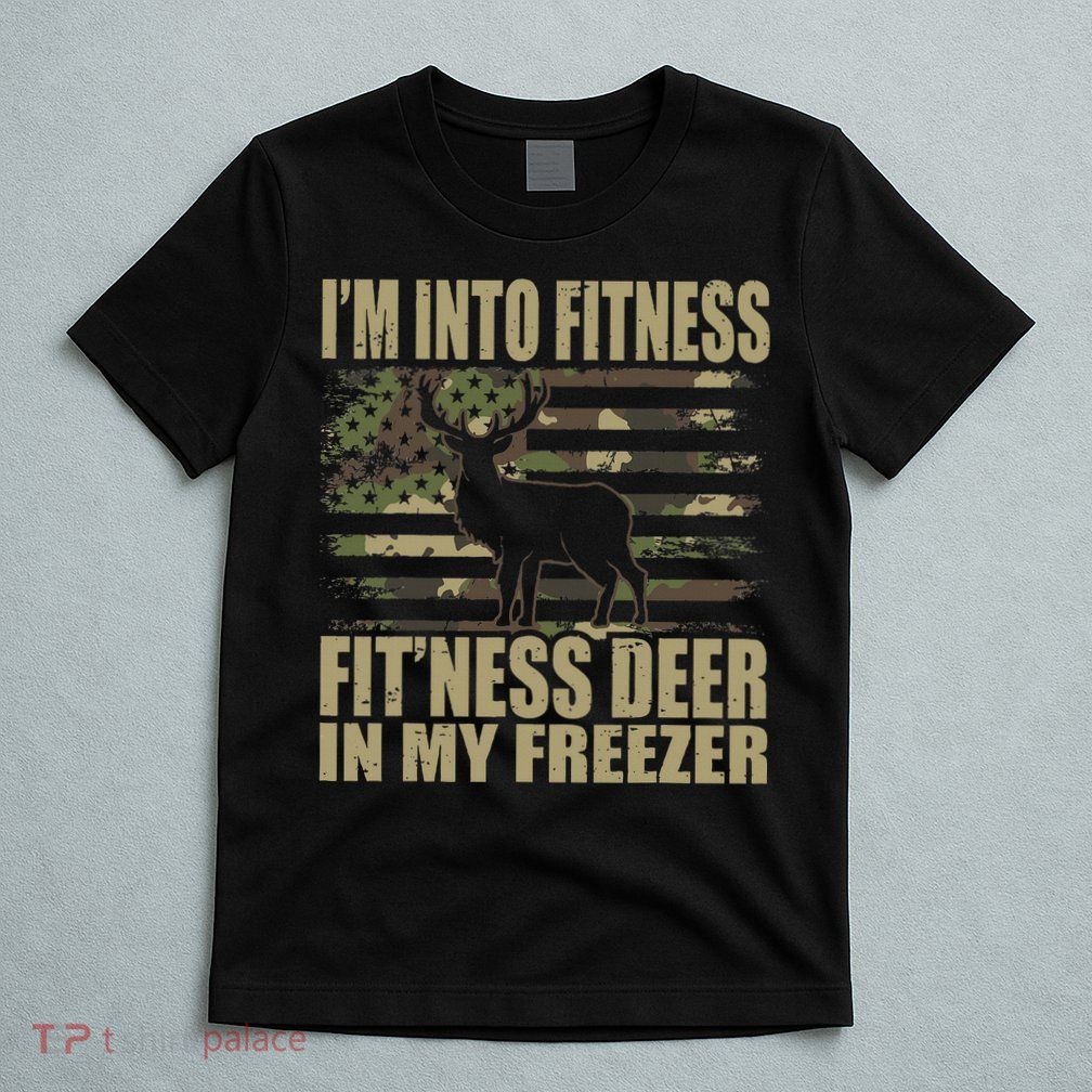 I'm Into Fitness Fit'ness Deer In My Freezer  T-Shirt