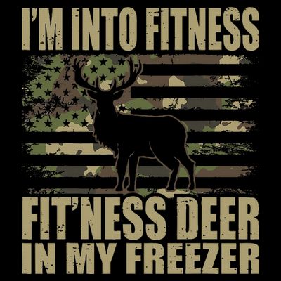 I'm Into Fitness Fit'ness Deer In My Freezer  T-Shirt