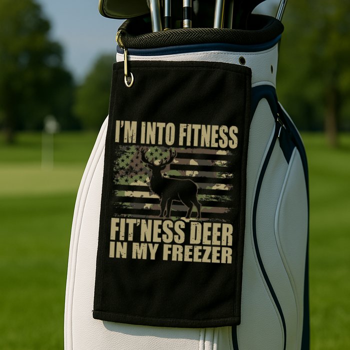 I'm Into Fitness Fit'ness Deer In My Freezer  Golf Towel