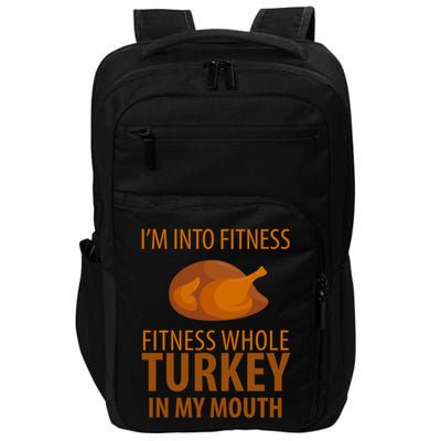 I'm Into Fitness Whole Tuckey In My Mouth Impact Tech Backpack
