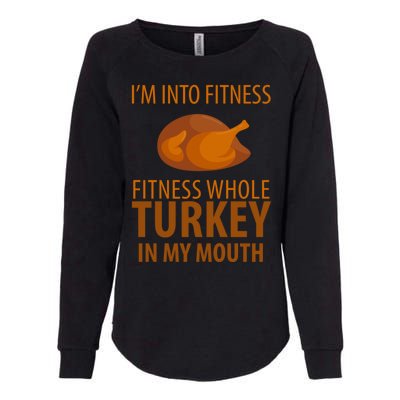 I'm Into Fitness Whole Tuckey In My Mouth Womens California Wash Sweatshirt