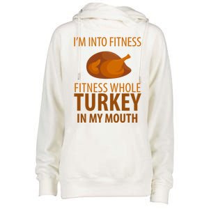 I'm Into Fitness Whole Tuckey In My Mouth Womens Funnel Neck Pullover Hood