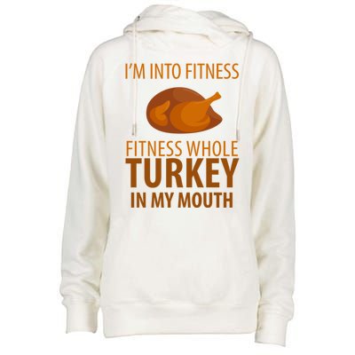 I'm Into Fitness Whole Tuckey In My Mouth Womens Funnel Neck Pullover Hood