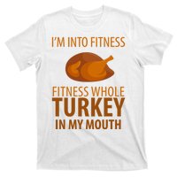 I'm Into Fitness Whole Tuckey In My Mouth T-Shirt