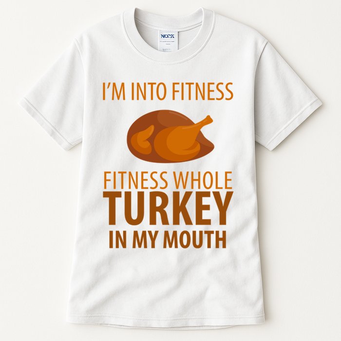 I'm Into Fitness Whole Tuckey In My Mouth Tall T-Shirt
