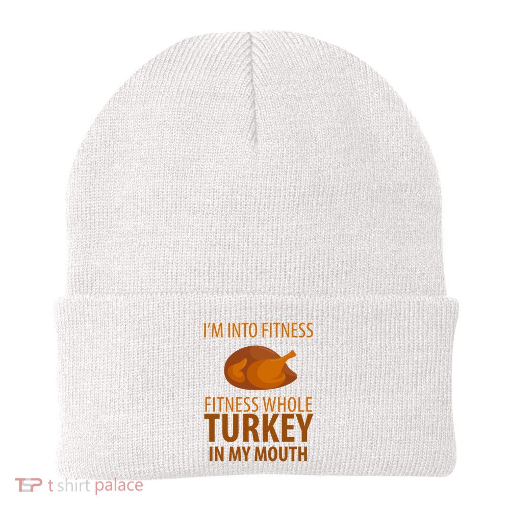 I'm Into Fitness Whole Tuckey In My Mouth Beanie