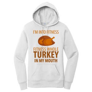 I'm Into Fitness Whole Tuckey In My Mouth Women's Pullover Hoodie