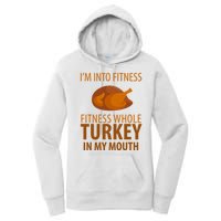 I'm Into Fitness Whole Tuckey In My Mouth Women's Pullover Hoodie