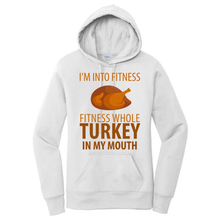 I'm Into Fitness Whole Tuckey In My Mouth Women's Pullover Hoodie