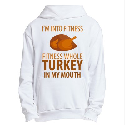 I'm Into Fitness Whole Tuckey In My Mouth Urban Pullover Hoodie