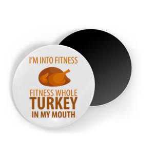 I'm Into Fitness Whole Tuckey In My Mouth Magnet