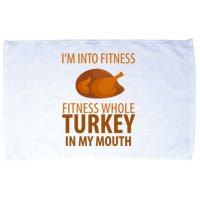 I'm Into Fitness Whole Tuckey In My Mouth Microfiber Hand Towel