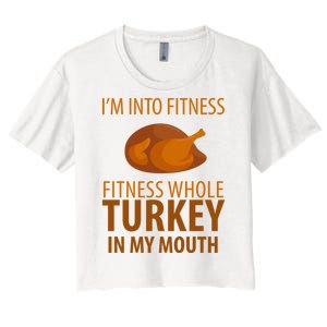 I'm Into Fitness Whole Tuckey In My Mouth Women's Crop Top Tee