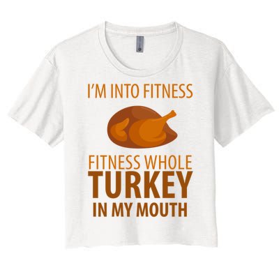 I'm Into Fitness Whole Tuckey In My Mouth Women's Crop Top Tee