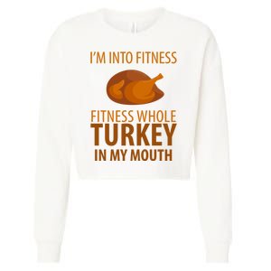 I'm Into Fitness Whole Tuckey In My Mouth Cropped Pullover Crew