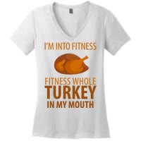 I'm Into Fitness Whole Tuckey In My Mouth Women's V-Neck T-Shirt