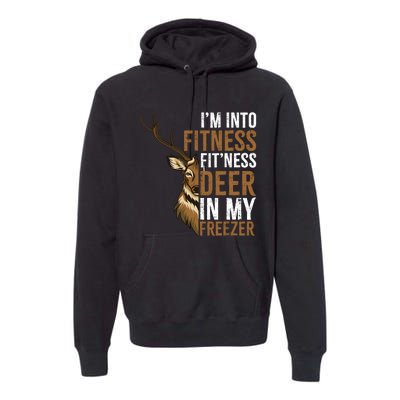 IM Into Fitness FitNess Deer In My Freezer Hunting Deer Premium Hoodie