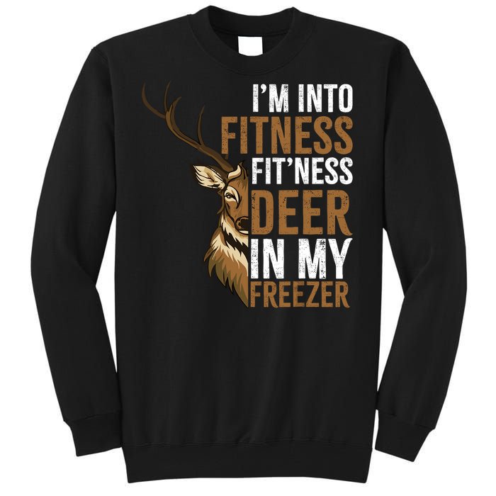 IM Into Fitness FitNess Deer In My Freezer Hunting Deer Tall Sweatshirt