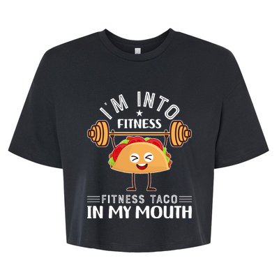 I'M INTO FITNESS Fitness Taco In My Mouth tacos Bella+Canvas Jersey Crop Tee