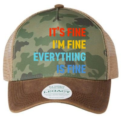 I'm It's Fine Great Gift Passive Aggressive Funny Everything Is Fine Gift Legacy Tie Dye Trucker Hat