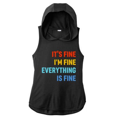 I'm It's Fine Great Gift Passive Aggressive Funny Everything Is Fine Gift Ladies PosiCharge Tri-Blend Wicking Draft Hoodie Tank