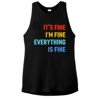 I'm It's Fine Great Gift Passive Aggressive Funny Everything Is Fine Gift Ladies PosiCharge Tri-Blend Wicking Tank