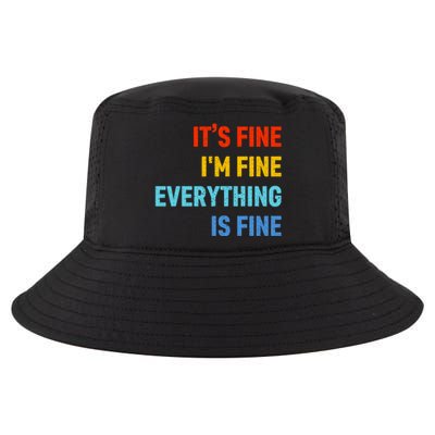 I'm It's Fine Great Gift Passive Aggressive Funny Everything Is Fine Gift Cool Comfort Performance Bucket Hat