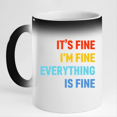 I'm It's Fine Great Gift Passive Aggressive Funny Everything Is Fine Gift 11oz Black Color Changing Mug