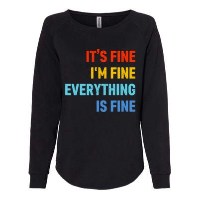 I'm It's Fine Great Gift Passive Aggressive Funny Everything Is Fine Gift Womens California Wash Sweatshirt