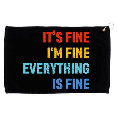 I'm It's Fine Great Gift Passive Aggressive Funny Everything Is Fine Gift Grommeted Golf Towel