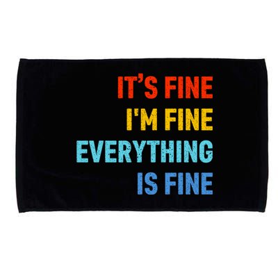 I'm It's Fine Great Gift Passive Aggressive Funny Everything Is Fine Gift Microfiber Hand Towel