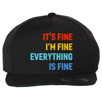 I'm It's Fine Great Gift Passive Aggressive Funny Everything Is Fine Gift Wool Snapback Cap