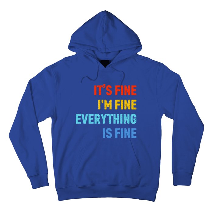 I'm It's Fine Great Gift Passive Aggressive Funny Everything Is Fine Gift Hoodie